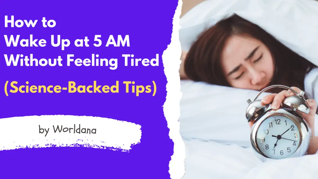 How to Wake Up at 5 AM Without Feeling Tired (Science-Backed Tips)