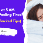 How to Wake Up at 5 AM Without Feeling Tired (Science-Backed Tips)