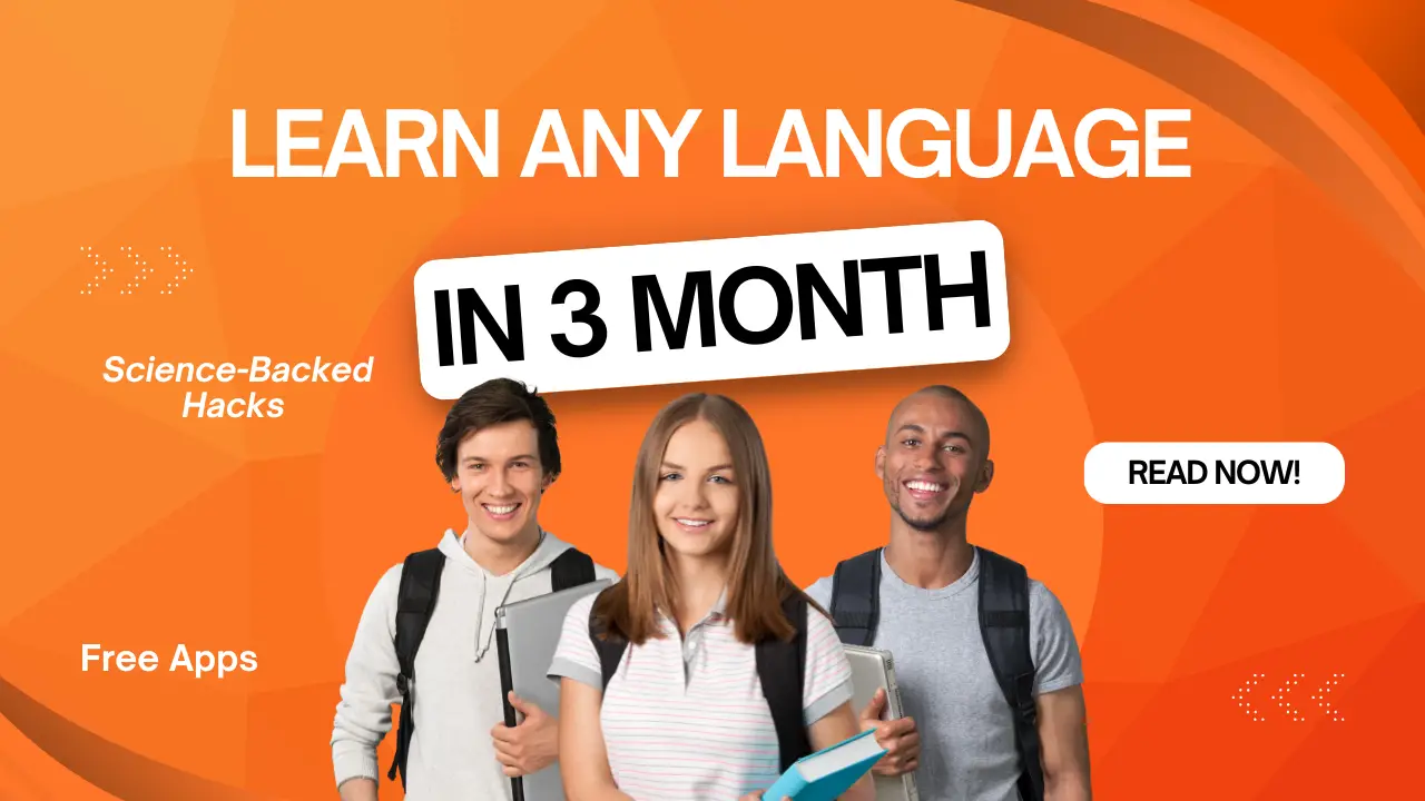 Learn Any Language in 3 Months: Science-Backed Hacks + Free Apps
