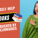 10 Best Self-Help Books Backed by Billionaires